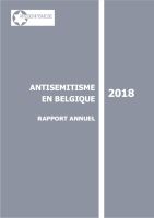 Antisemitism en Belgique 2018: Rapport Annuel / Antisemitisme in België 2018: Jaarlijks verslag